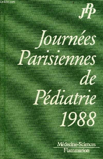 Journes Parisiennes de Pdiatrie 1988 (8 et 9 octobre) - Squelles endocriniennes des traitements des cancers chez l'enfant - l'impact des mthodes d'imagerie mdicale en pdiatrie - l'enfant malentendant - mises au point - l'enfant et l'alcool ...