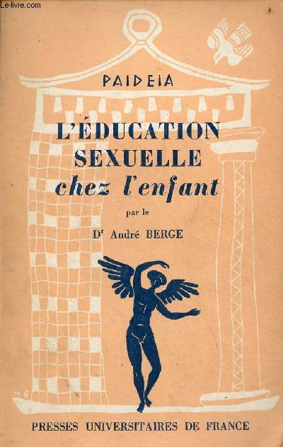 L'ducation sexuelle chez l'enfant - Collection Paidea bibliothque pratique de psychologie et de psychopathologie de l'enfant quatrime section : pdagogie pratique.