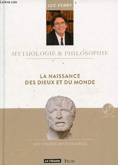 La naissance des dieux et du monde - les grands mythes grecs - livre + cd - Collection mythologie & philosophie n3.
