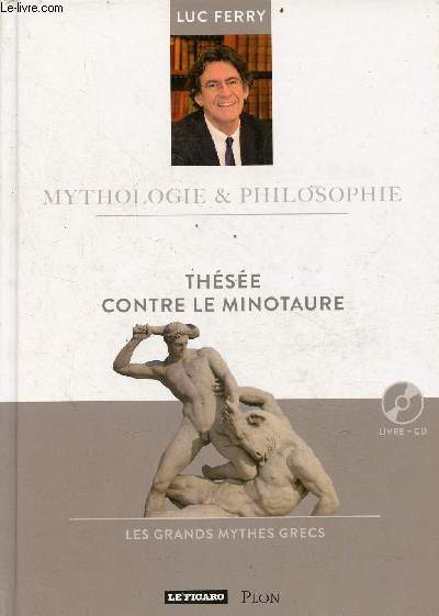 Thse contre le minotaure - les grands mythes grecs - livre + cd - Collection mythologie & philosophie n9.