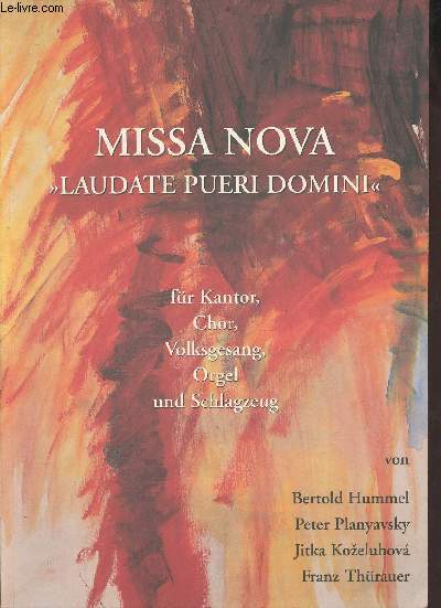 Missa nova laudate pueri domini fr Kantor, Chor, Volksgesang, Orgel und Schlagzeug von Bertold Hummel, Peter Planyavsky, Jitka Kozeluhova, Franz Thrauer.