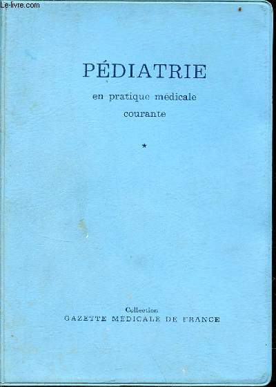 Pdiatrie en pratique mdicale courante - Collection gazette mdicale de France.