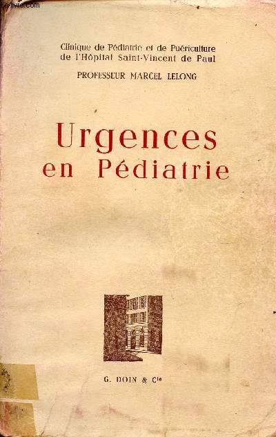 Urgences en pdiatrie - Clinique de pdiatrie et de puriculture Hopital Saint-Vincent-de-Paul.