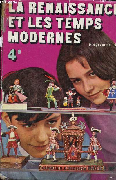La renaissance et les temps modernes - Classe de 4e - Programme 1969 - Collection d'histoire hatier.