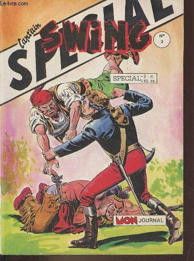 Spcial Captain Swing ! n3 hors srie mai juin juillet 1987 - Captain swing ! traquenard  Sakha-loowe - conte de Camargue les dieux et le cheval blanc - la valle aux loups - les anges de l'ouest un repos bien mrit.