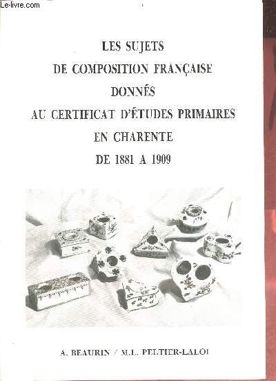 Les sujets de composition franaise donns au certificat d'tudes primaires en Charente de 1881  1909.
