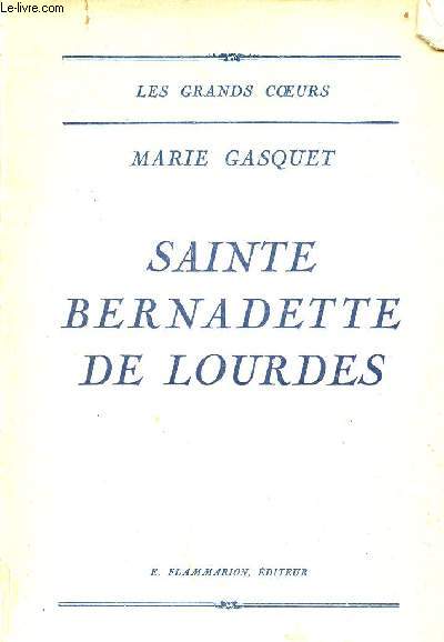 Sainte Bernadette de Lourdes - Collection les grands coeurs.