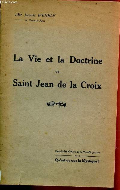 La vie et la doctrine de Saint Jean de la Croix - Extrait des cahiers de la nouvelle journe n3 qu'est-ce que la Mystique ?