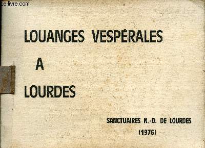 Louanges vesprales  Lourdes sanctuaires N.-D.de Lourdes (1976).