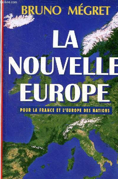 La nouvelle Europe pour la France et l'Europe des nations.