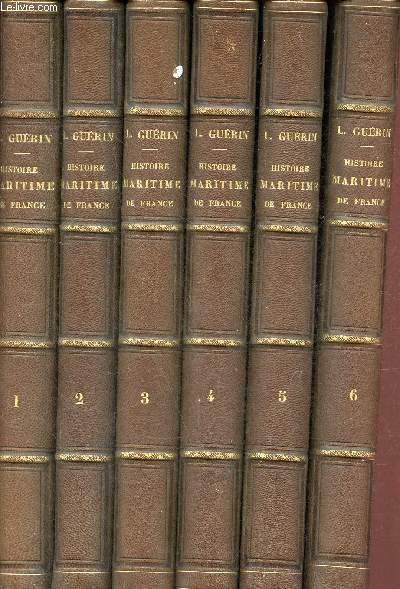 Histoire maritime de France comprenant l'histoire des provinces et villes maritimes - Nouvelle dition entirement revue - En 6 tomes (6 volumes) - tomes 1+2+3+4+5+6.