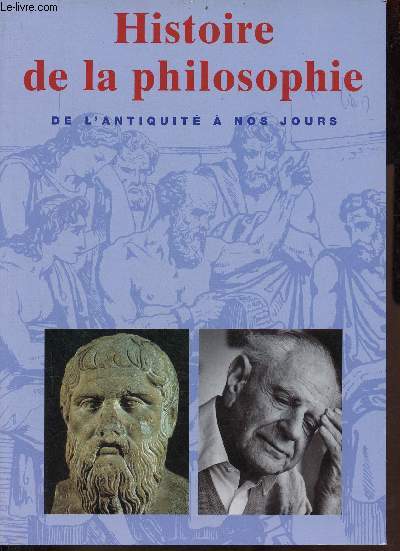Histoire de la philosophie de l'antiquit  nos jours.