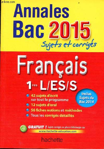 Annales Bac 2015 sujets et corrigs - Franais 1res L/ES/S.