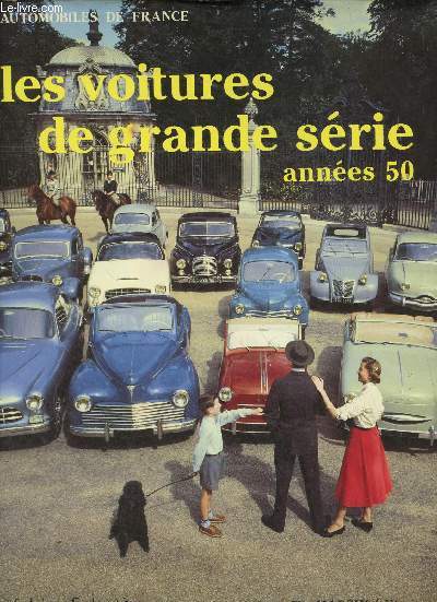 Les voitures de grande srie annes 50 - Collection automobiles de France.
