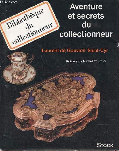 Aventure et secrets du collectionneur - Collection bibliothque du collectionneur.