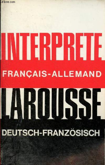 L'interprte larousse franais-allemand / Deutsch-Franzsisch.