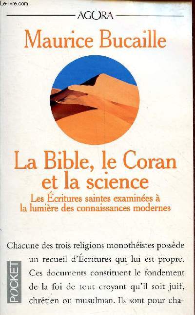 La Bible, le Coran et la science - les critures saintes examines  la lumire des connaissances modernes - 15e dition revue et corrige - Collection pocket agora n198.