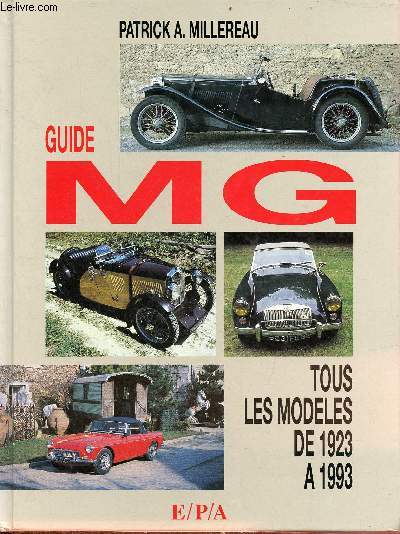 Guide MG tous les modles de 1923  1993.