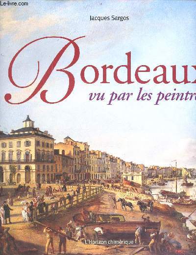 Bordeaux vu par les peintres.