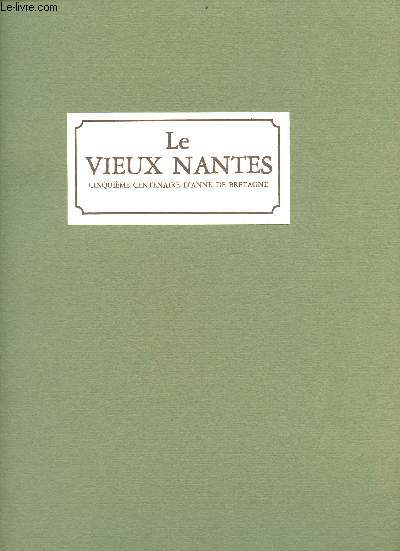 Le vieux Nantes cinquime centenaire d'Anne de Bretagne - ddicace de l'auteur - exemplaire n2375/2142 de luxe presss sur velin pur fil des papeteries de lana.