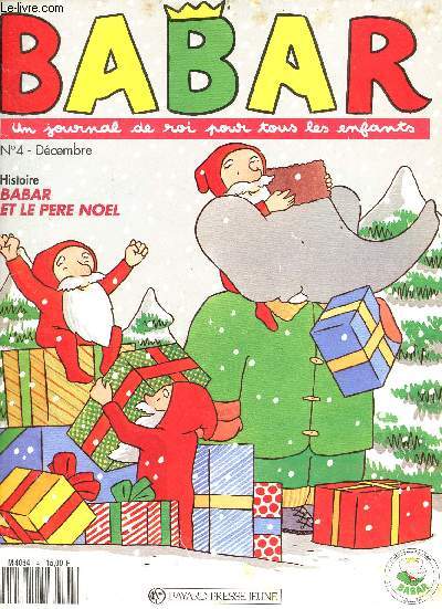 Babar un journal de roi pour tous les enfants n4 dcembre 1991 - Babar et le pre nol - le char du pre nol - l'cureuil - les bonnes cachettes de l'cureuil - chez le marchand de jouets - jeux, jouets et joujoux - les tiquettes de table ...