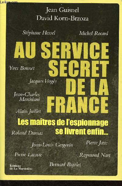 Au service secret de la France - Les matres de l'espionnage se livrent enfin...
