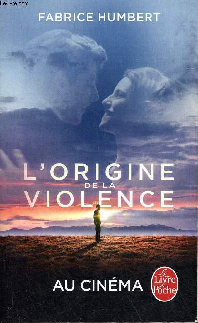 L'origine de la violence - Collection le livre de poche n31750.
