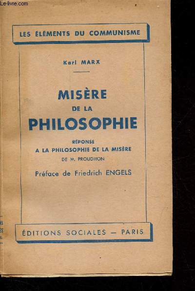 Misre de la philosophie - Rponse  la philosophie de la misre de M.Proudhon - Collection les lments du communisme.