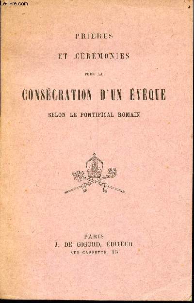 Prires et crmonies pour la conscration d'un vque selon le pontifical romain.