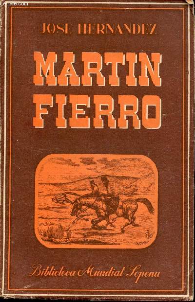 El gaucho Martin Fierro y la vuelta de Martin Fierro - Biblioteca mundial sopena.