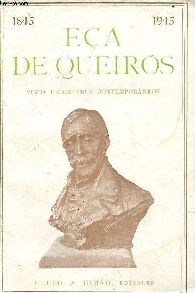 Ea de Queiros Visto pelos seus contemporaneos - 1845-1945.