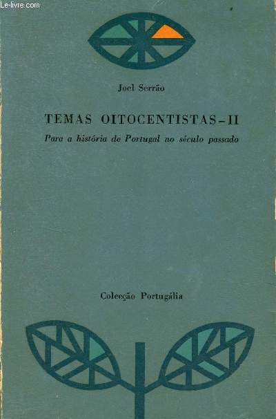 Temas oitocentistas - II - Para a historia de Portugal no sculo passado - Ensaios - Colecao Portugalia n2.