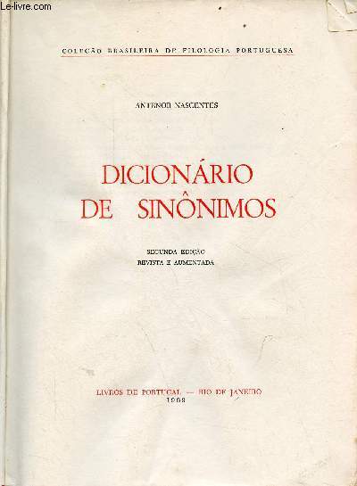 Dicionario de Sinnimos - segunda ediao revista e aumentada - Coleao Brasileira de Filologia Portugusa.