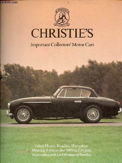 Catalogue de ventes aux enchres en anglais : Important Collectors' Motor Cars which will be sold at auction by Christie, Manson & Woods Ltd at Palace House, Beaulieu, Hampshire on monday 11 december 1989.