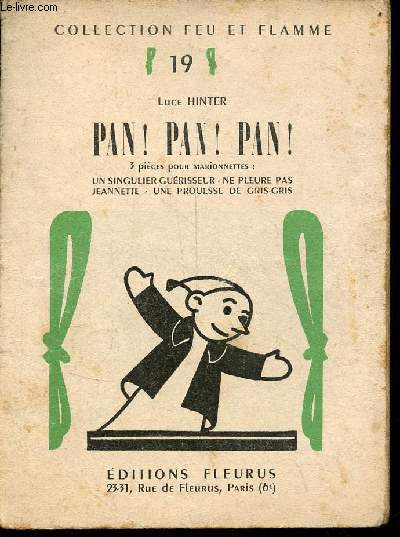 Pan ! Pan ! Pan ! 3 pices pour marionnettes : un singulier gurisseur, ne pleure pas Jeannette, une prouesse de gris gris - Collection feu et flamme n19.