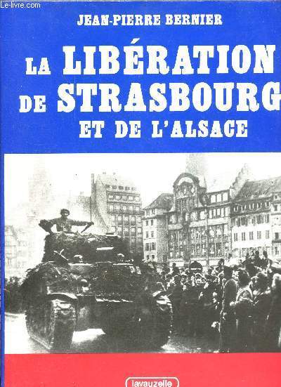 La libration de Strasbourg et de l'Alsace.