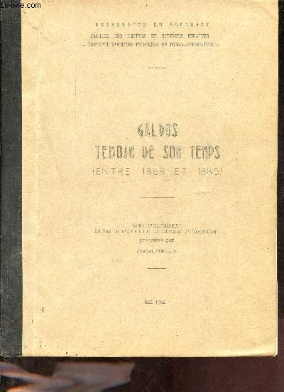 Galdos tmoin de son temps (entre 1868 et 1885) - Thse d'universit en vue de l'obtention du doctorat d'universit - Universit de Bordeaux mai 1962.