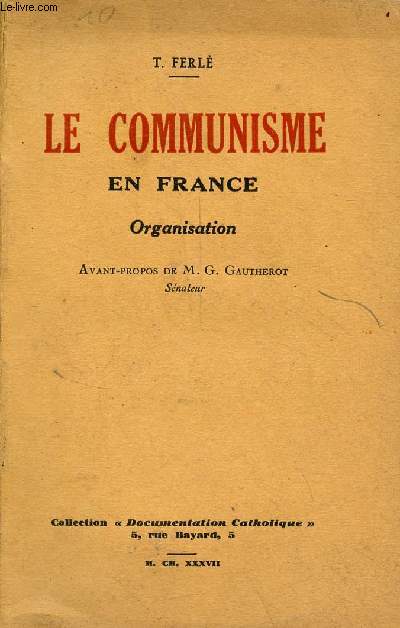 Le communisme en France - organisation - Collection documentation catholique.