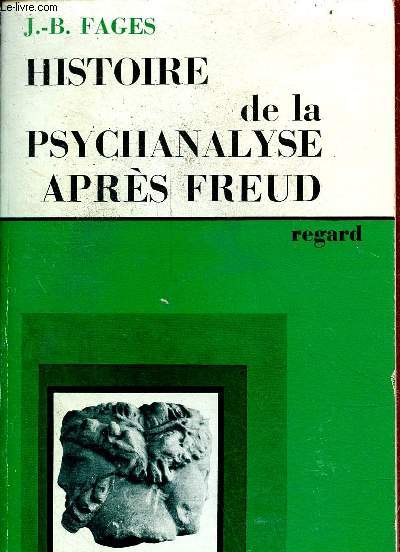 Histoire de la psychanalyse aprs Freud - Collection regard.