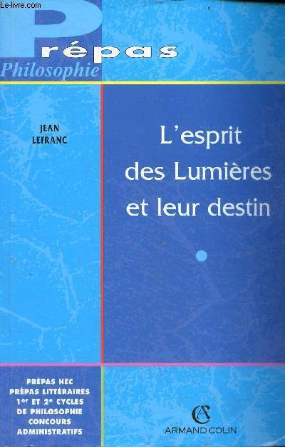 L'esprit des lumires et leur destin - Prpas Philosophie - Prpas Hec prpas littraires 1er et 2e cycles de philosophie concours administratifs.