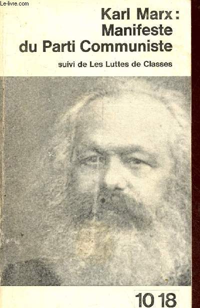 Manifeste du Parti Communiste suivi de Les Luttes de Classes - Collection 10/18 n5.