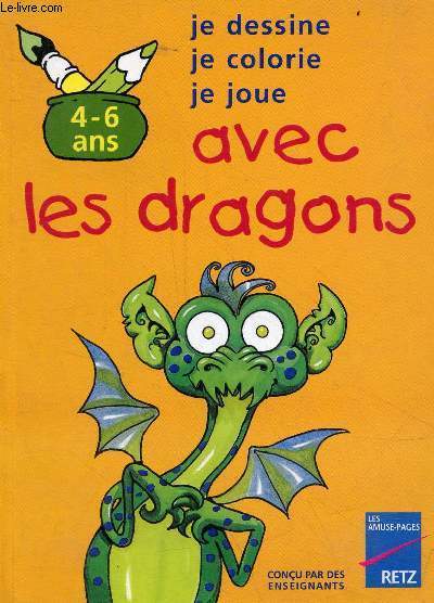 4-6 ans je dessine, je colorie, je joue avec les dragons.
