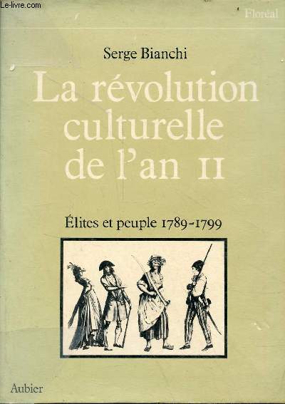 La rvolution culturelle de l'an II - Elites et peuples 1789-1799 - Collection Floral.
