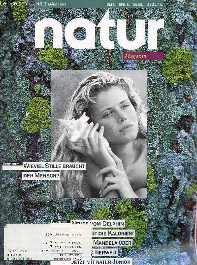 Natur Nr.3 mrz 1992 - Anita Roddick verkauft kosmetik ihr erfolgsrezept heisst okologie - wieviel stille braucht der mensch ? - hohe tatra - do darwin irrte - mit der sonne auf die berholspur - der delphin von dingle - wie schlemmer ...