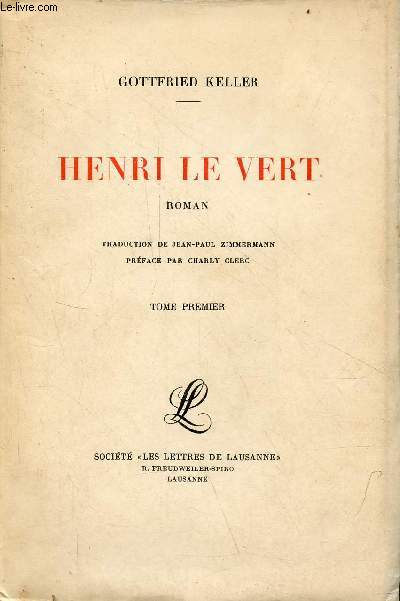 Henri le vert - roman - tome premier - Exemplaire n308/1500 sur verg crme.