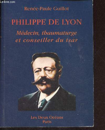 Philippe de Lyon mdecin, thaumaturge et conseiller du tsar.