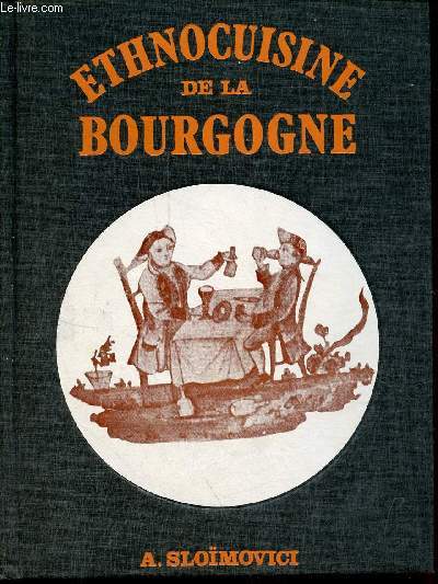Ethnocuisine de la Bourgogne.