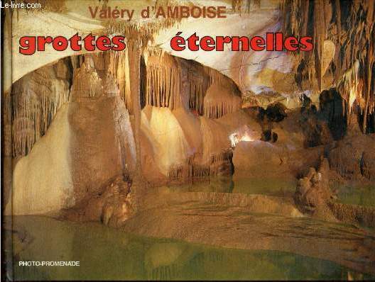 Grottes ternelles - Collection photo-promenade opus 14.