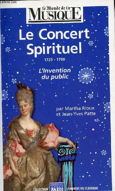 Le concert spirituel 1725-1790 l'invention du public - Collection l'univers du classique.