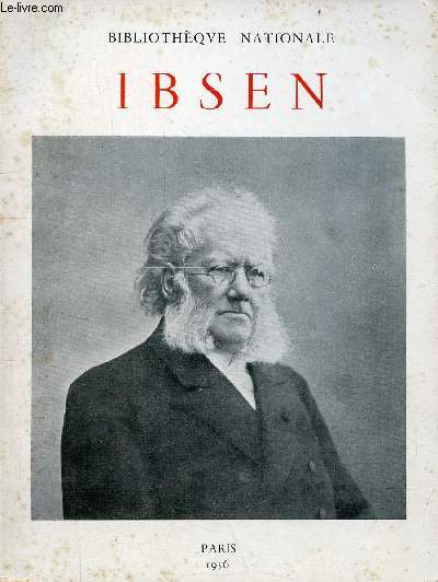 Ibsen - Bibliothque nationale - Exposition organise pour le cinquantenaire de sa mort avec le concours de la bibliothque universitaire d'Oslo.